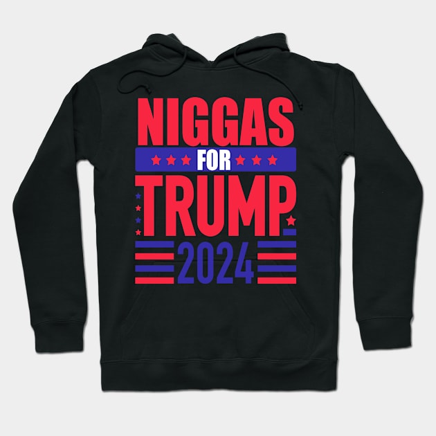 Niggas For Trump 2024 Hoodie by AlmaDesigns